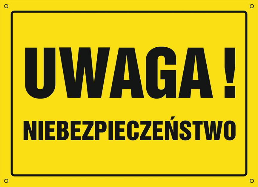 Uwaga! Niebezpieczeństwo!